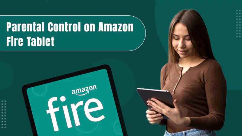 Parental Control on Amazon Fire Tablet