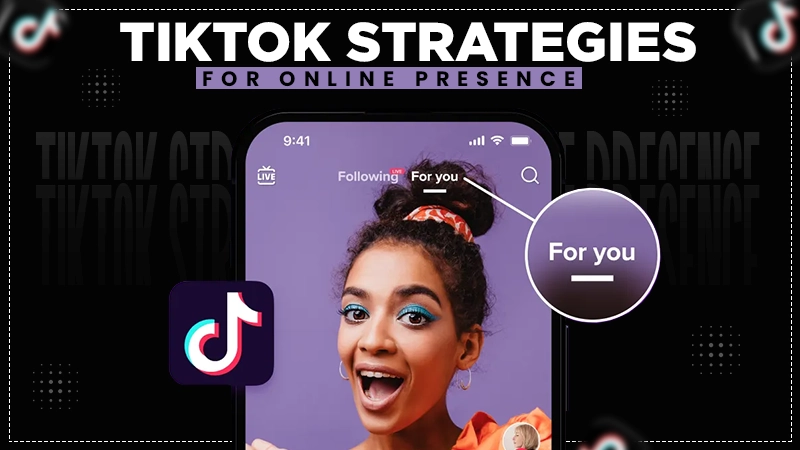 tiktok strategies for online presence