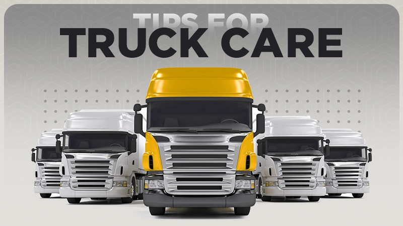 tips for truck care