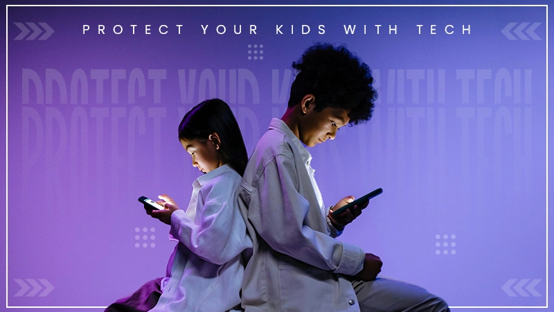 protect your kids with tech