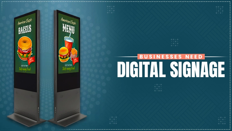 businesses need digital signage