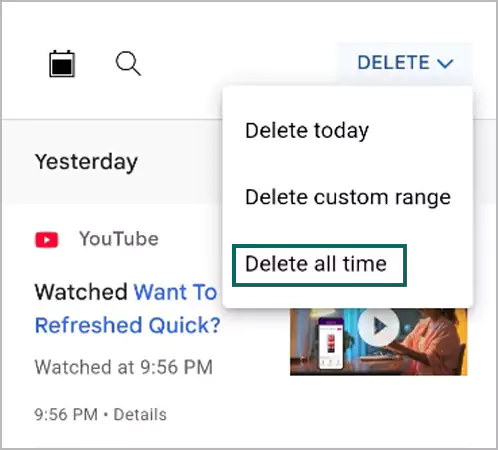 Look for Delete and Delete all time option on YouTube