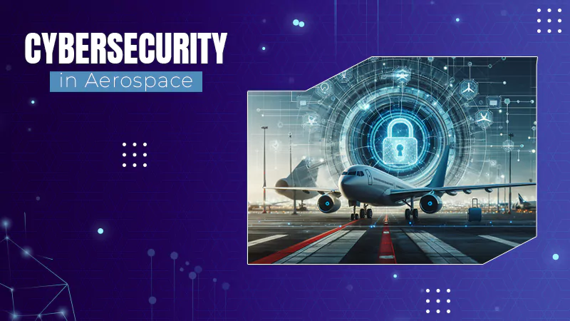 Cybersecurity in Aerospace