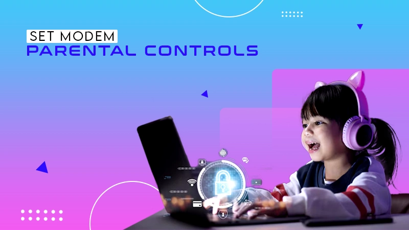 SET MODEM PARENTAL CONTROL