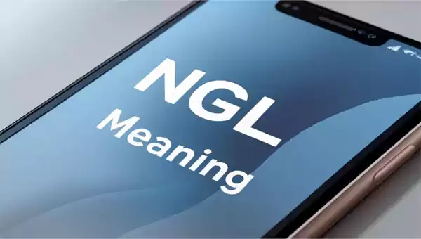NGL Meaning What Does NGL Mean