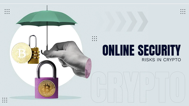 Navigating Online Security Risks In Today’s Crypto