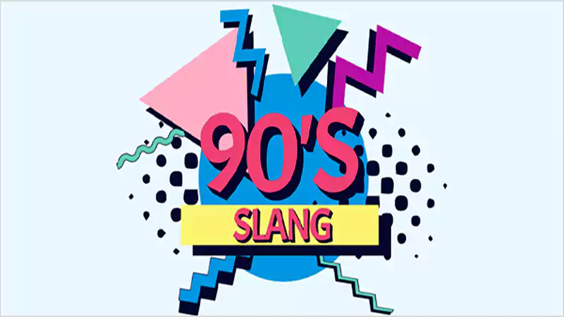 d-90’s Slang Words