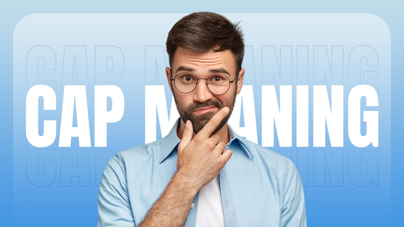Cap Meaning