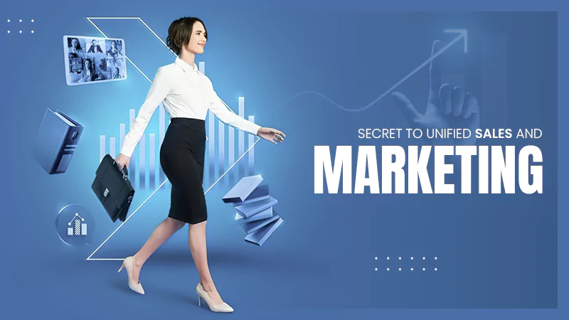 Secret to Unified Sales and Marketing