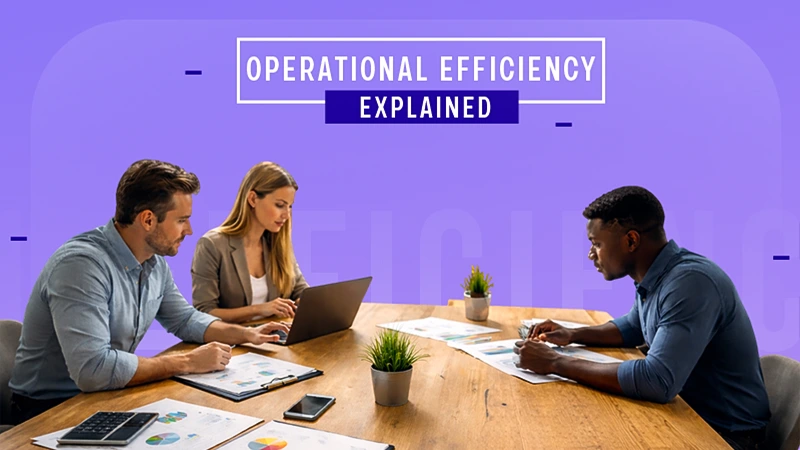 What Is Operational Efficiency in Management- A Complete Guide