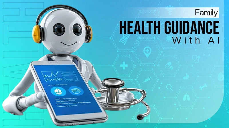 Family Health Guidance With AI