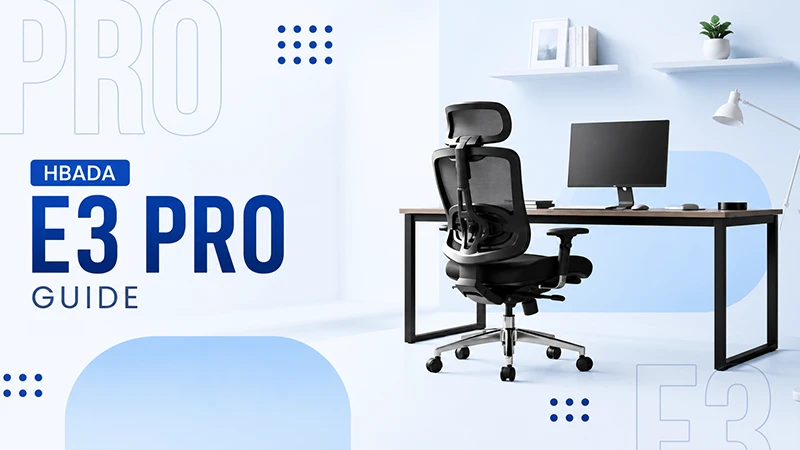 Top 7 Reasons the HBADA E3 Pro Is the Best Ergonomic Chair Under $500 for Long Work Hours