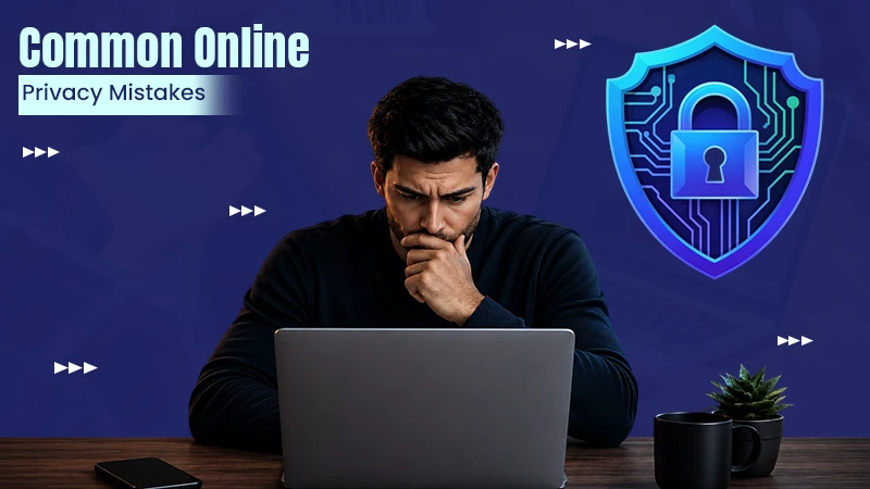 common online privacy mistakes