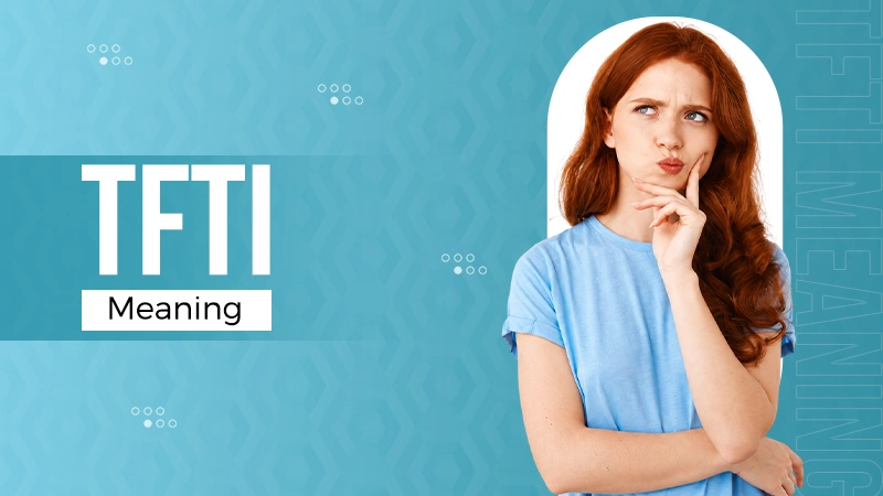 tfti meaning