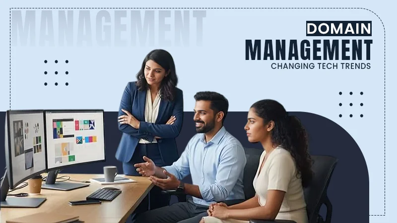 domain management changing tech trends