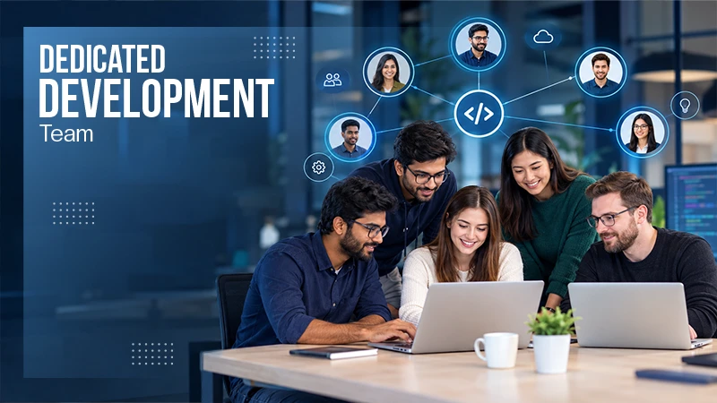 Dedicated Development Team