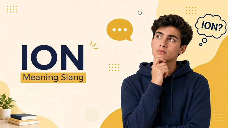 ION Meaning Slang: What Does ION Mean in Text?
