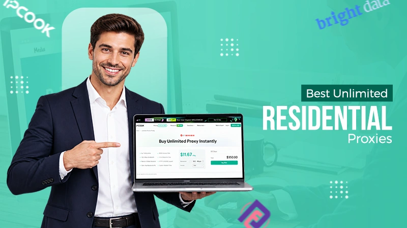 5 Best Unlimited Residential Proxies: Which One Fits You?
