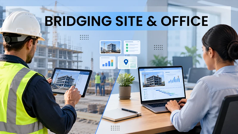 Closing the Gap Between the Building Site and the Office