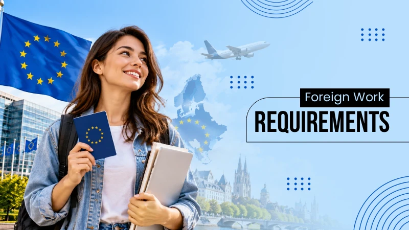 Working as a Foreigner in an EU Country: Work Permits, Job Offers and Key Requirements