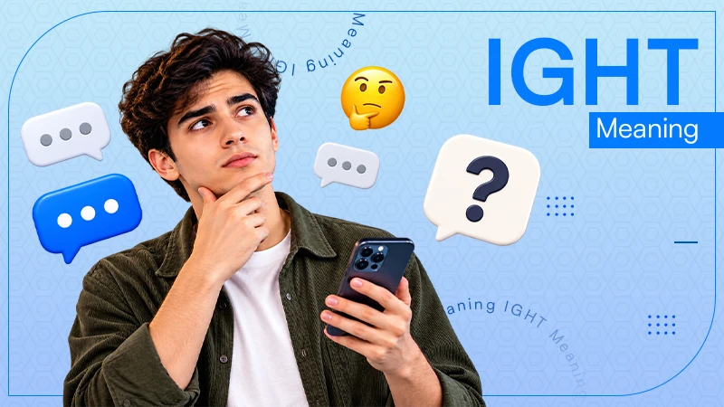 What Does IGHT Meaning in Texting and How Is It Used?