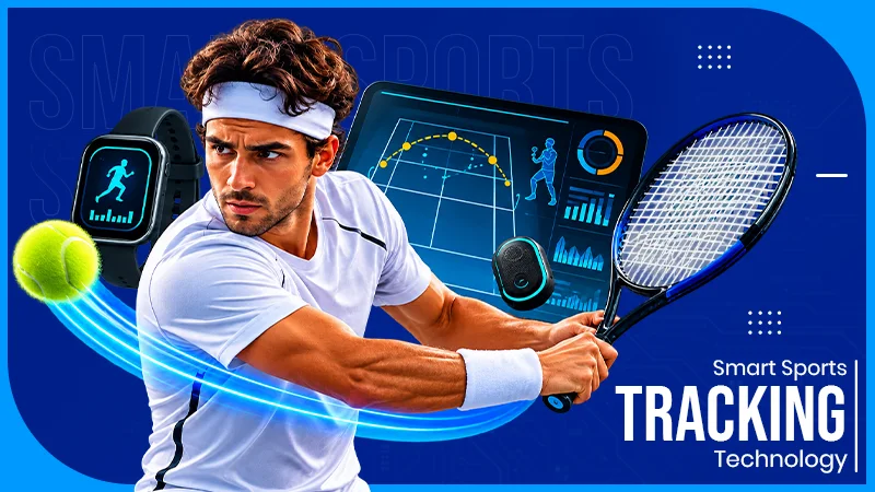 Next-Gen Sports Tech: How AI and Smart Tracking Tools Are Redefining Tennis Performance