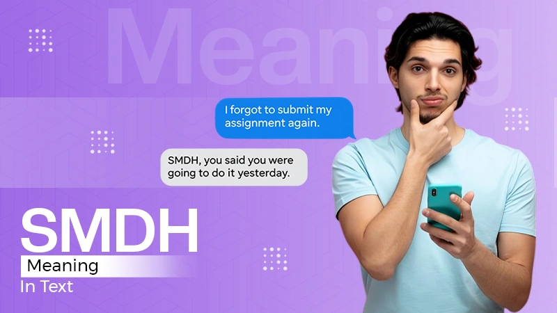 What Does SMDH Meaning in Text? When and How to Use It?