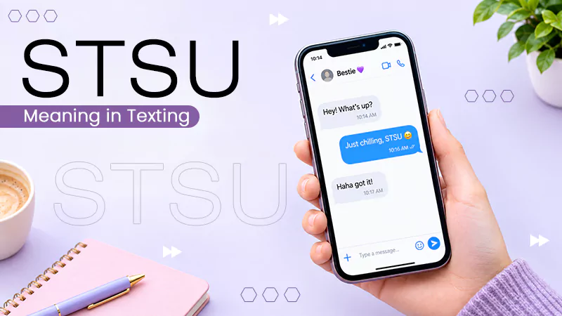 What Does STSU Meaning in Texting and How Is It Used?