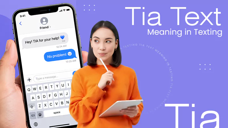 What Does TIA Text Meaning in Texting? Is it Safe for Kids?