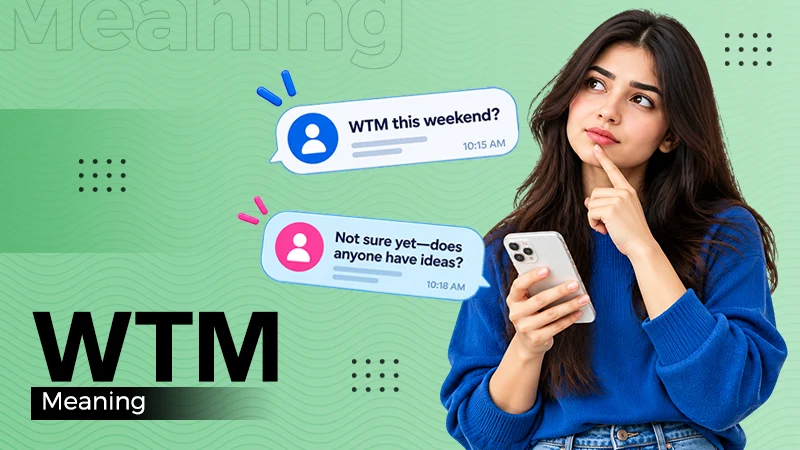 What Does WTM Meaning in Texting? Is It Safe For Kids